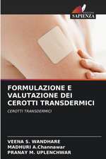 FORMULAZIONE E VALUTAZIONE DEI CEROTTI TRANSDERMICI