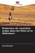 Distorsion du caractère arabe dans les films et la littérature