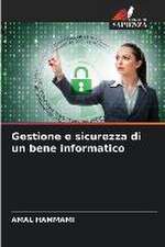 Gestione e sicurezza di un bene informatico