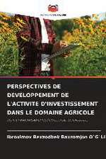 PERSPECTIVES DE DEVELOPPEMENT DE L'ACTIVITE D'INVESTISSEMENT DANS LE DOMAINE AGRICOLE