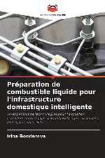 Préparation de combustible liquide pour l'infrastructure domestique intelligente