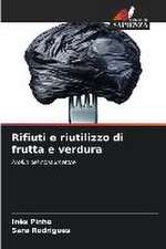 Rifiuti e riutilizzo di frutta e verdura