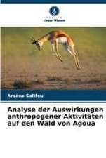 Analyse der Auswirkungen anthropogener Aktivitäten auf den Wald von Agoua