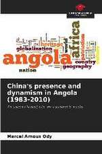 China's presence and dynamism in Angola (1983-2010)