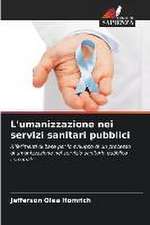 L'umanizzazione nei servizi sanitari pubblici