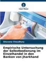 Empirische Untersuchung der Selbstbedienung im Einzelhandel in den Banken von Jharkhand