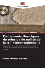 Fondements théoriques du principe de nullité de la loi inconstitutionnelle