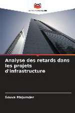 Analyse des retards dans les projets d'infrastructure