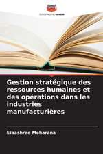 Gestion stratégique des ressources humaines et des opérations dans les industries manufacturières