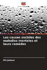 Les causes sociales des maladies mentales et leurs remèdes