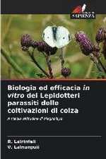 Biologia ed efficacia in vitro dei Lepidotteri parassiti delle coltivazioni di colza