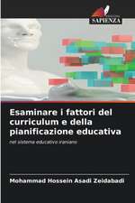 Esaminare i fattori del curriculum e della pianificazione educativa