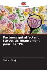 Facteurs qui affectent l'accès au financement pour les TPE