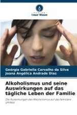 Alkoholismus und seine Auswirkungen auf das tägliche Leben der Familie