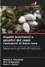 Aspetti biochimici e genetici dei ceppi resistenti al baco rosa