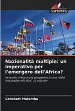 Nazionalità multiple: un imperativo per l'emergere dell'Africa?