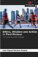 Ethics, Wisdom and Action in Paul Ricoeur