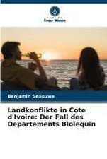 Landkonflikte in Cote d'Ivoire: Der Fall des Departements Blolequin