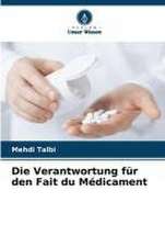 Die Verantwortung für den Fait du Médicament