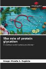 The role of protein glycation