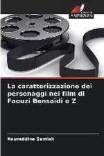 La caratterizzazione dei personaggi nei film di Faouzi Bensaïdi e Z