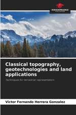 Classical topography, geotechnologies and land applications