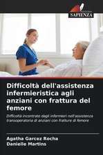 Difficoltà dell'assistenza infermieristica agli anziani con frattura del femore