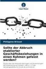 Sollte der Abbruch etablierter Geschäftsbeziehungen in einen Rahmen gefasst werden?