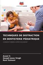 TECHNIQUES DE DISTRACTION EN DENTISTERIE PÉDIATRIQUE