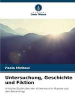 Untersuchung, Geschichte und Fiktion