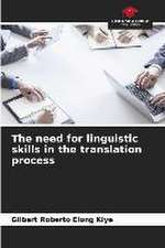 The need for linguistic skills in the translation process