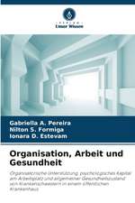 Organisation, Arbeit und Gesundheit