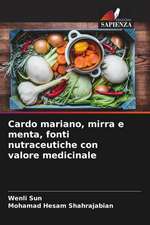 Cardo mariano, mirra e menta, fonti nutraceutiche con valore medicinale