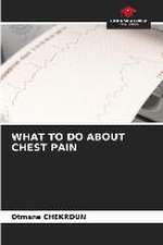 What to Do about Chest Pain