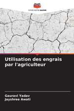 Utilisation des engrais par l'agriculteur