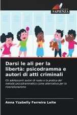 Darsi le ali per la libertà: psicodramma e autori di atti criminali