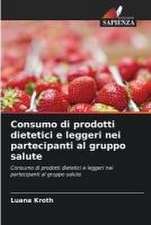 Consumo di prodotti dietetici e leggeri nei partecipanti al gruppo salute