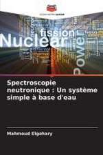 Spectroscopie neutronique : Un système simple à base d'eau