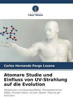 Atomare Studie und Einfluss von UV-Strahlung auf die Evolution