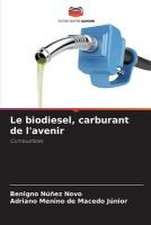 Le biodiesel, carburant de l'avenir