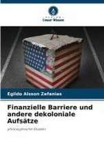 Finanzielle Barriere und andere dekoloniale Aufsätze