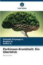 Parkinson-Krankheit: Ein Überblick