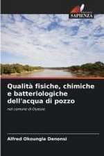 Qualità fisiche, chimiche e batteriologiche dell'acqua di pozzo