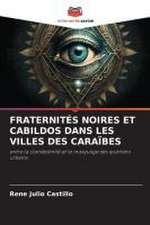 FRATERNITÉS NOIRES ET CABILDOS DANS LES VILLES DES CARAÏBES