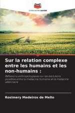 Sur la relation complexe entre les humains et les non-humains :