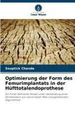 Optimierung der Form des Femurimplantats in der Hüfttotalendoprothese