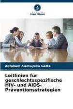 Leitlinien für geschlechtsspezifische HIV- und AIDS-Präventionsstrategien