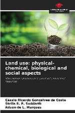 Land use: physical-chemical, biological and social aspects