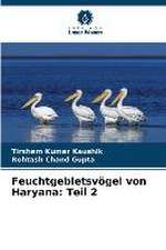 Feuchtgebietsvögel von Haryana: Teil 2