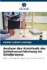 Analyse des Kreislaufs der Selbstverwirklichung im Strafprozess